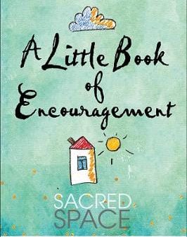 A Little Book of Encouragement: Sacred Space For Cheap